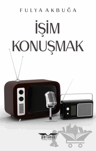 İşim Konuşmak – Fulya Akbuğa – Perseus kitap kapağı