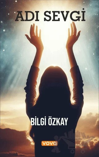Adı Sevgi – Bilgi Özkay – Vova Yayınları kitap kapağı