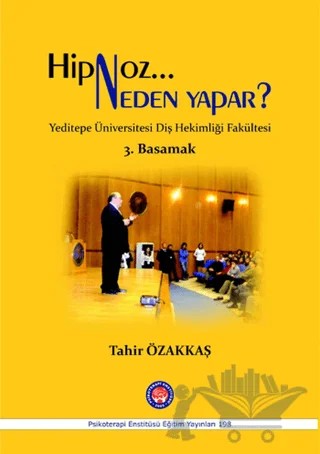 Hipnoz Neden Yapar? 3. Basamak – Tahir Özakkaş – Psikoterapi Enstitüsü kitap kapağı