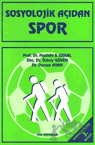 Sosyolojik Açıdan Spor – Dursun Ayan, Mustafa E. Erkal, Özbay Güven – Der Yayınları kitap kapağı