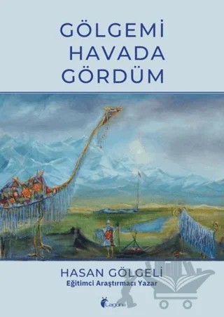 Gölgemi Havada Gördüm – Hasan Gölgeli – Lagün Yayınları kitap kapağı