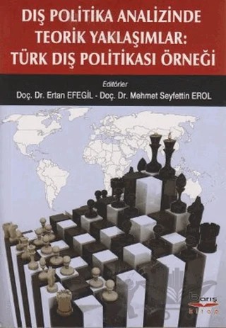 Dış Politika Analizinde Teorik Yaklaşımlar: Türk Dış Politikası Örneği – Ertan Efegil, Mehmet Seyfettin Erol – Barış Kitap kitap kapağı