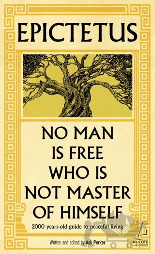 Epictetus - No Man is Free Who is Not Master of Himself – Aslı Perker – Destek Yayınları kitap kapağı