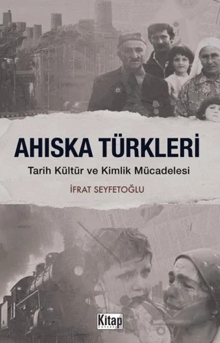 Ahıska Türkleri Tarih Kültür ve Kimlik Mücadelesi – İfrat Seyfetoğlu – Kitap Dünyası Yayınları kitap kapağı