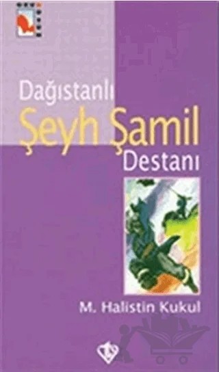 Dağıstanlı Şeyh Şamil Destanı – M. Halistin Kukul – Türkiye Diyanet Vakfı Yayınları kitap kapağı
