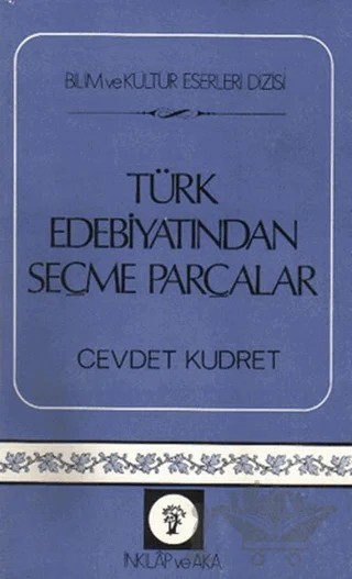 Türk Edebiyatından Seçme Parçalar – Cevdet Kudret – İnkılap Kitabevi kitap kapağı