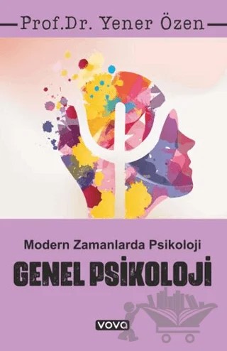 Genel Psikoloji – Modern Zamanlarda Psikoloji – Yener Özen – Vova Yayınları kitap kapağı