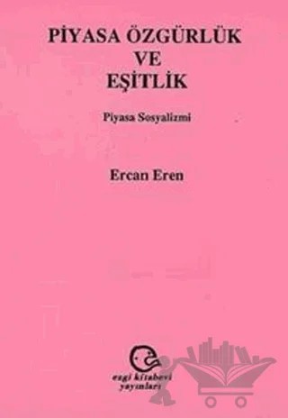Piyasa Özgürlük ve Eşitlik Piyasa Sosyalizmi – Ercan Eren – Ezgi Kitabevi Yayınları kitap kapağı