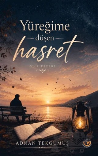 Yüreğime Düşen Hasret – Adnan Tekgümüş – Tunç Yayıncılık kitap kapağı
