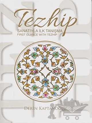 Tezhip Sanatıyla İlk Tanışma – Derin Kaptanoğlu – A7 Kitap kitap kapağı