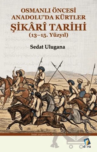Şikârî Tarihi (13-15. Yüzyıl) – Sedat Ulugana – Dara Yayınları kitap kapağı