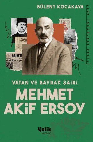 Vatan ve Bayrak Şairi Mehmet Akif Ersoy – Bülent Kocakaya – Çelik Yayınevi kitap kapağı