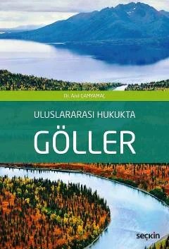 Uluslararası Hukukta Göller – Anıl Çamyamaç – Seçkin Yayıncılık kitap kapağı