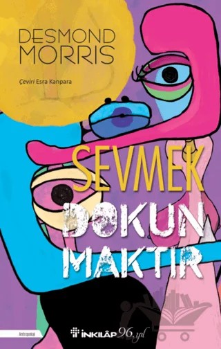 Sevmek Dokunmaktır – Desmond Morris – İnkılap Kitabevi kitap kapağı