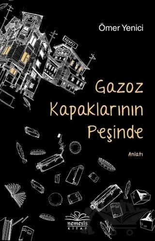 Gazoz Kapaklarının Peşinde – Ömer Yenici – Nemesis Kitap kitap kapağı