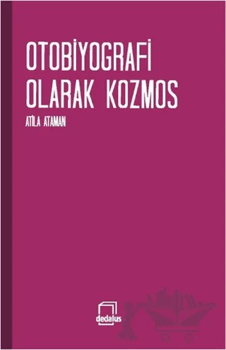 Otobiyografi Olarak Kozmos – Atila Ataman – Dedalus Kitap kitap kapağı