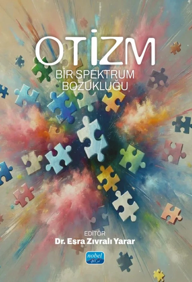 OTİZM - Bir Spektrum Bozukluğu – Banu Kaymak, Erguvan Tuğba Özel Kızıl, Esra Yürümez, Esra Zıvralı Yarar, Hatice Işık, Mahmut Serkan Yazıcı, Merve Çıkılı Uytun, Merve Yılmaz Karataş, Mutluhan Ersoy, Sıla Kutlar Kapıcı, Tuğba Çapar Taşkesen – Nobel Akademik Yayıncılık kitap kapağı