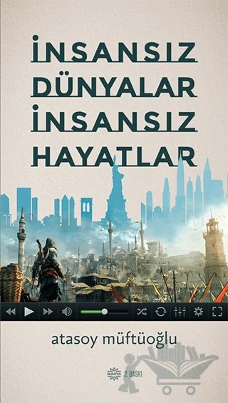 İnsansız Dünyalar İnsansız Hayatlar – Atasoy Müftüoğlu – Mahya Yayınları kitap kapağı