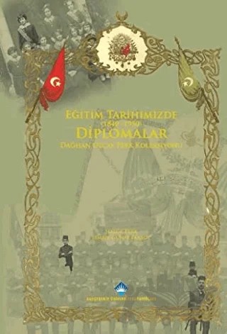 Eğitim Tarihimizde Diplomalar (1840-1950) – Haluk Perk, İsmail Günay Paksoy – Bahçeşehir Üniversitesi Yayınları kitap kapağı