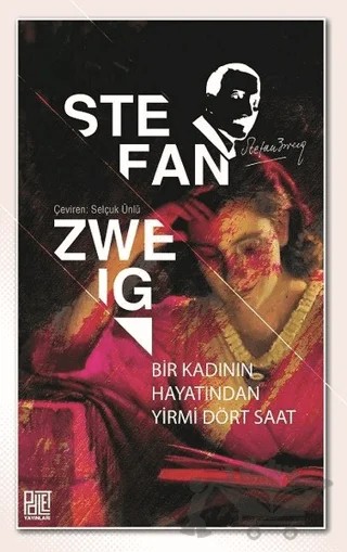 Bir Kadının Hayatından Yirmi Dört Saat – Stefan Zweıg – Palet Yayınları kitap kapağı