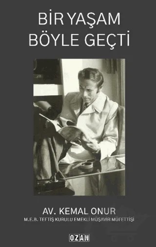 Bir Yaşam Böyle Geçti – Kemal Onur – Ozan Yayıncılık kitap kapağı