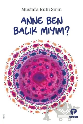 Anne Ben Balık Mıyım? – Mustafa Ruhi Şirin – Turkuvaz Çocuk kitap kapağı