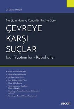 Ne Bis ın İdem ve Kanunilik İlkesi'ne Göre Çevreye Karşı Suçlar İdari Yaptırımlar – Kabahatler – Gökhan Taneri – Seçkin Yayıncılık kitap kapağı