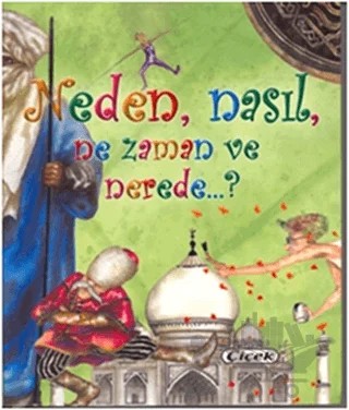 Neden, Nasıl, Ne Zaman ve Nerede? – Celia Ruiz – Çiçek Yayıncılık kitap kapağı