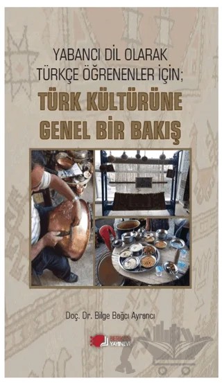 Yabancı Dil Olarak Türkçe Öğrenenler İçin; Türk Kültürüne Genel Bir Bakış – Bilge Bağcı Ayrancı – Berikan Yayınevi kitap kapağı