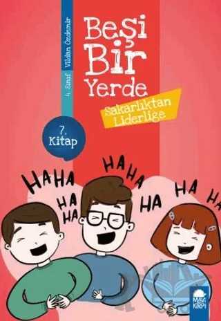 Sakarlıktan Liderliğe - Beşi Bir Yerde 7. Kitap (4. Sınıf) – Vildan Özdemir – Mavi Kirpi Yayınları kitap kapağı