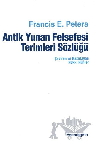 Antik Yunan Felsefesi Terimleri Sözlüğü – Francis E. Peters – Paradigma Yayıncılık kitap kapağı