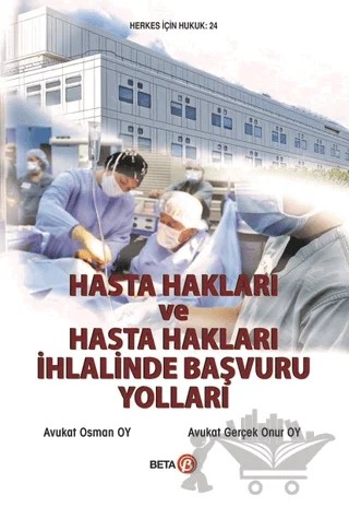 Hasta Hakları ve Hasta Hakları İhlalinde Başvuru Yolları – Gerçek Onur Oy, Osman Oy – Beta Yayınevi kitap kapağı