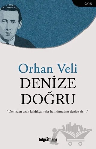 Denize Doğru – Orhan Veli Kanık – Telgrafhane Yayınları kitap kapağı