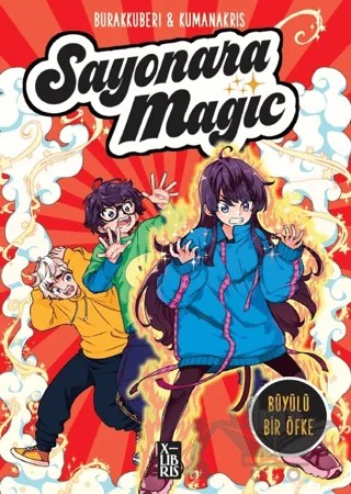 Sayonara Magic 4 - Büyülü Bir Öfke – Burakkuberi, Kumanakris – XLIBRIS kitap kapağı
