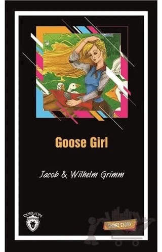 Goose Girl Short Story – Jacob Grimm, Wilhelm Grimm – Dorlion Yayınları kitap kapağı