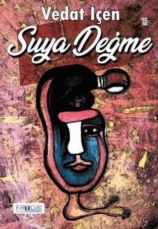 Suya Değme – Vedat İçen – Favori Yayınları kitap kapağı