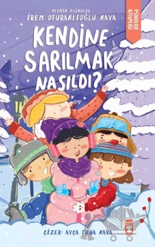 Kendine Sarılmak Nasıldı? – İrem Oturaklıoğlu Kaya – Timaş Çocuk kitap kapağı