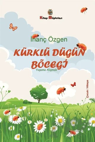 Kürklü Düğün Böceği - Yaşama Alışmak – İnanç Özgen – Kitap Müptelası Yayınları kitap kapağı