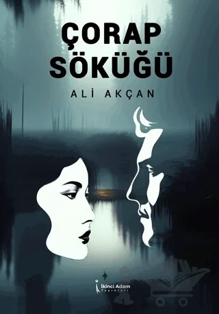 Çorap Söküğü – Ali Akçan – İkinci Adam Yayınları kitap kapağı