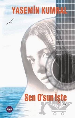 Sen O'sun İşte – Yasemin Kumral – Aya Kitap kitap kapağı
