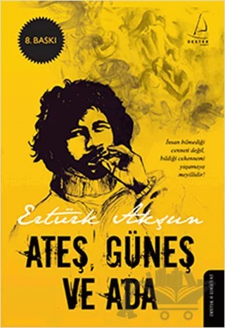 Ateş, Güneş ve Ada – Ertürk Akşun – Destek Yayınları kitap kapağı