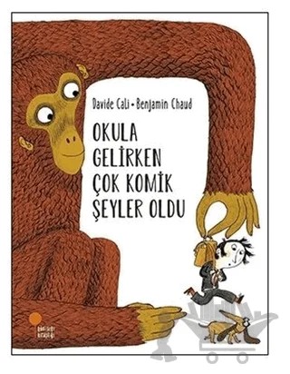 Okula Gelirken Çok Komik Şeyler Oldu – Davide Cali – Günışığı Kitaplığı kitap kapağı