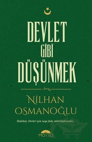 Devlet Gibi Düşünmek – Nilhan Osmanoğlu – Motto Yayınları kitap kapağı