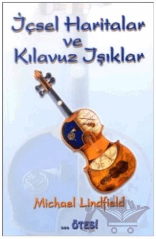 İçsel Haritalar ve Kılavuz Işıklar – Michael Lindfield – Ötesi Yayıncılık kitap kapağı