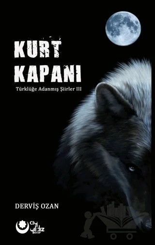 Kurt Kapanı (Türklüğe Adanmış Şiirler III) – Derviş Ozan – Ayyıldız Kitap kitap kapağı
