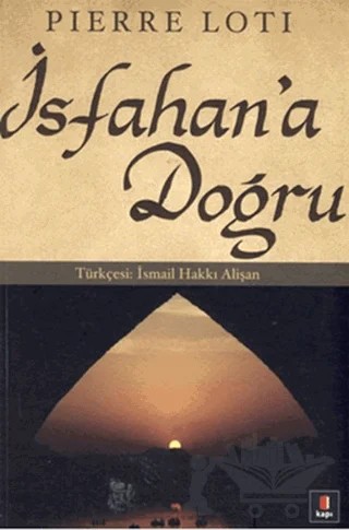 İsfahan’a Doğru – Pierre Loti – Kapı Yayınları kitap kapağı