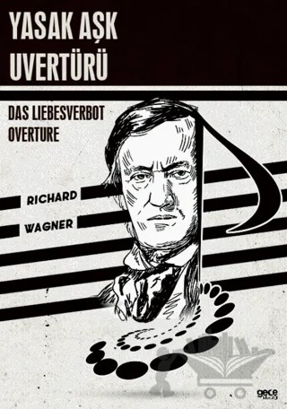 Yasak Aşk Uvertürü – Richard Wagner – Gece Kitaplığı kitap kapağı