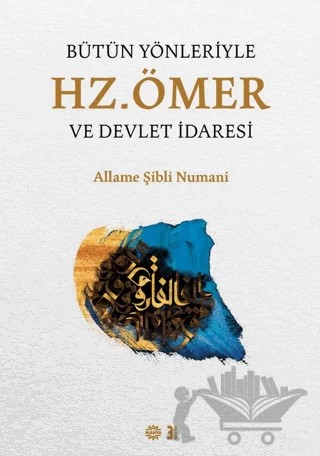 Bütün Yönleriyle Hz. Ömer ve Devlet İdaresi – Allame Şibli Numani – Mahya Yayınları kitap kapağı