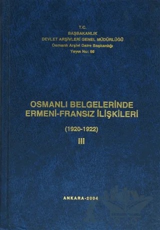 Osmanlı Belgelerinde Ermeni - Fransız İlişkileri Cilt: 3 – Kolektif – Devlet Arşivleri Genel Müdürlüğü kitap kapağı