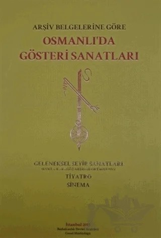 Arşiv Belgelerine Göre Osmanlı’da Gösteri Sanatları – Kolektif – Devlet Arşivleri Genel Müdürlüğü kitap kapağı